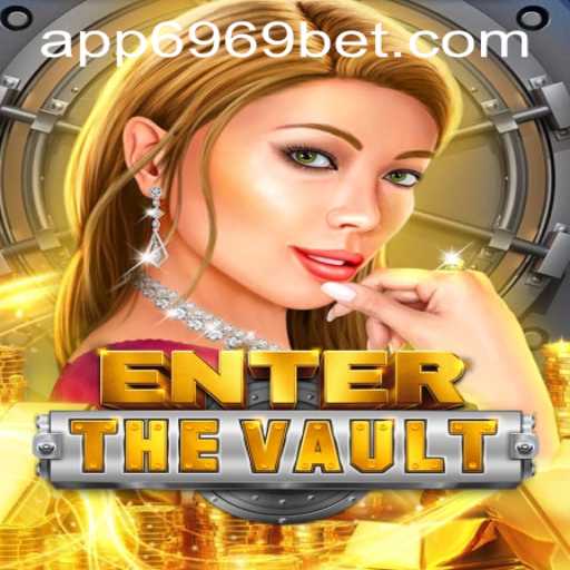 EntertheVault: A Comprehensive Guide to the Game and 6969bet PH Login